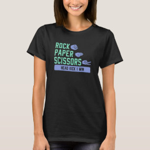 Rock Paper Scissors Head Kick I Win Karate T-Shirt