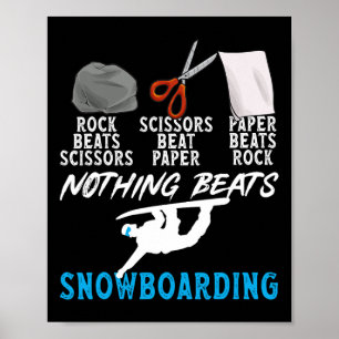 Rock Paper Scissors Nothing Beats Snowboarding Poster