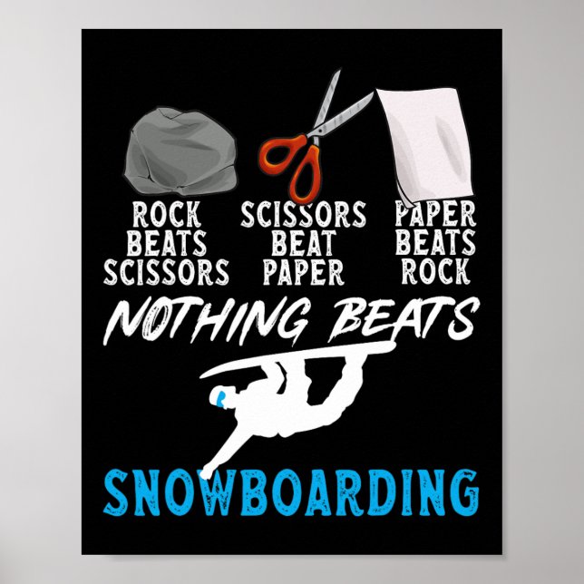 Rock Paper Scissors Nothing Beats Snowboarding  Poster (Front)