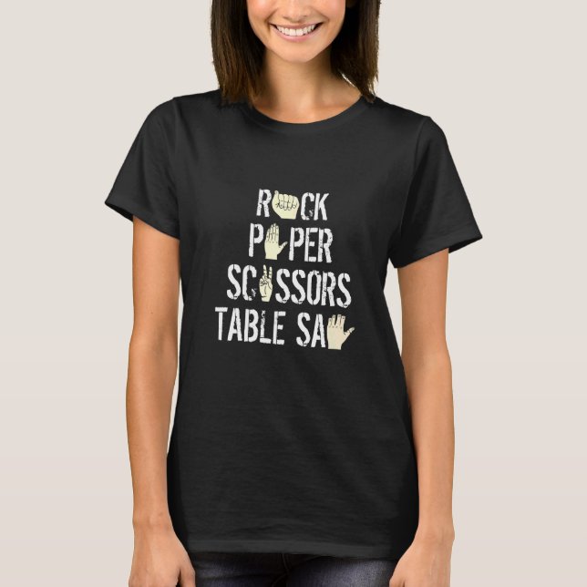 Rock Paper Scissors Table Saw Woodworking Woodwork T-Shirt (Front)