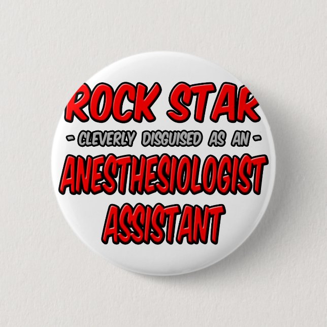 Rock Star .. Anesthesiologist Assistant 2 Inch Round Button (Front)