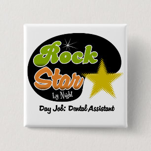 Rock Star By Night - Day Job Dental Assistant 2 Inch Square Button
