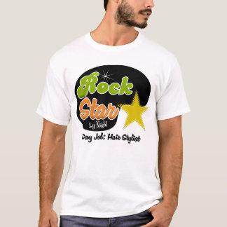 Rock Star By Night - Day Job Hair Stylist T-Shirt