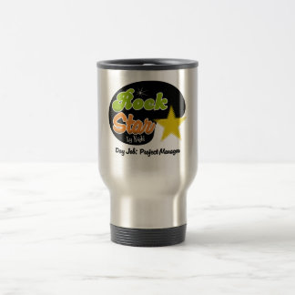 Rock Star By Night - Day Job Project Manager Travel Mug