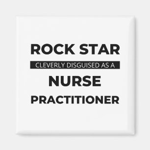 Rock Star Cleverly Disguised As A Nurse 2 Magnet