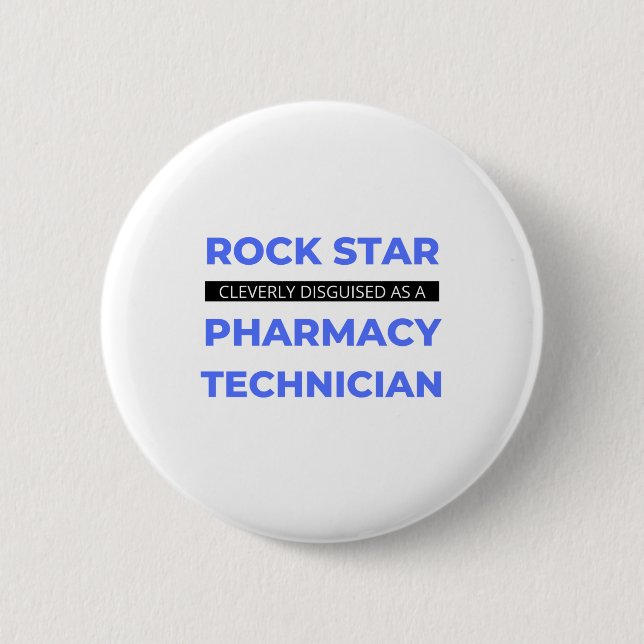 Rock Star Cleverly Disguised As A Pharmacy Tech 2 Inch Round Button (Front)