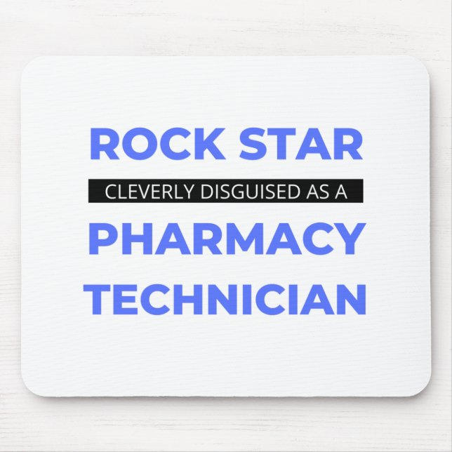 Rock Star Cleverly Disguised As A Pharmacy Tech 2 Mouse Pad (Front)