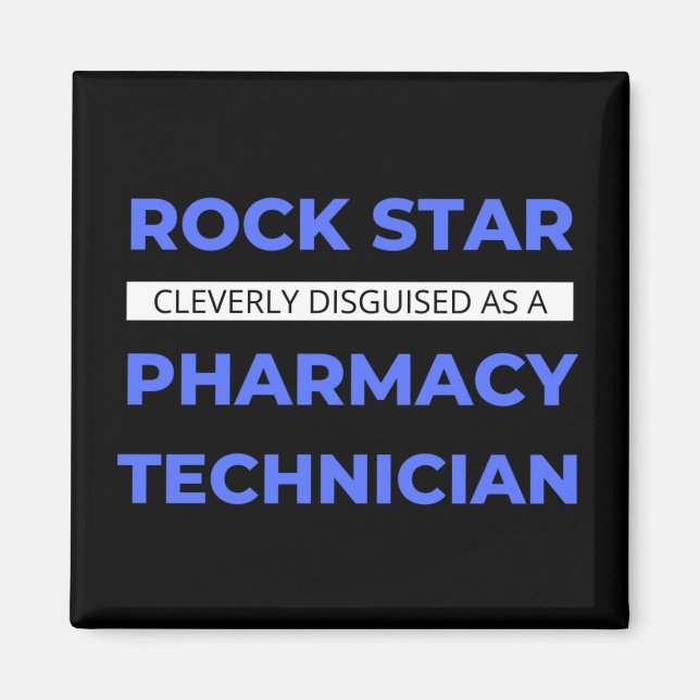 Rock Star Cleverly Disguised As A Pharmacy Tech Magnet (Front)