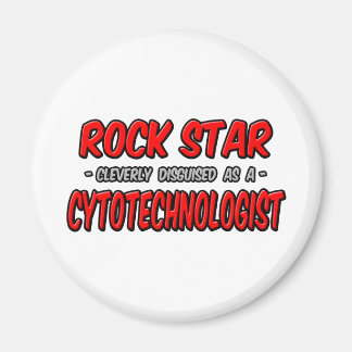 Rock Star .. Cytotechnologist Magnet
