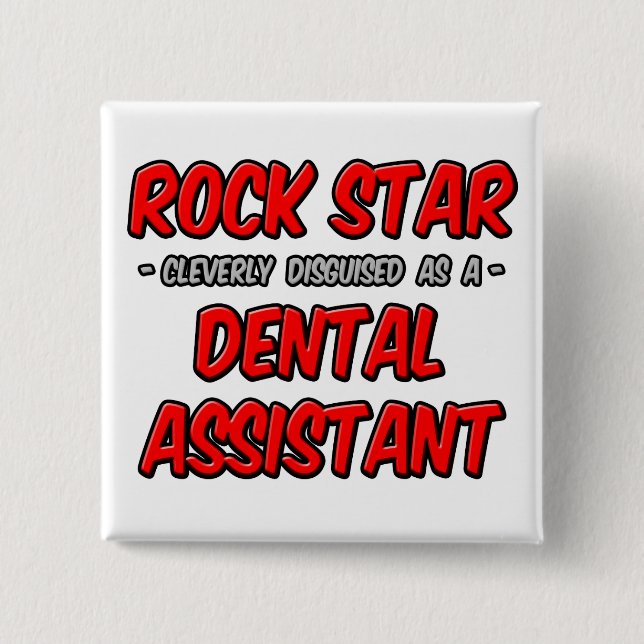 Rock Star ... Dental Assistant 2 Inch Square Button (Front)