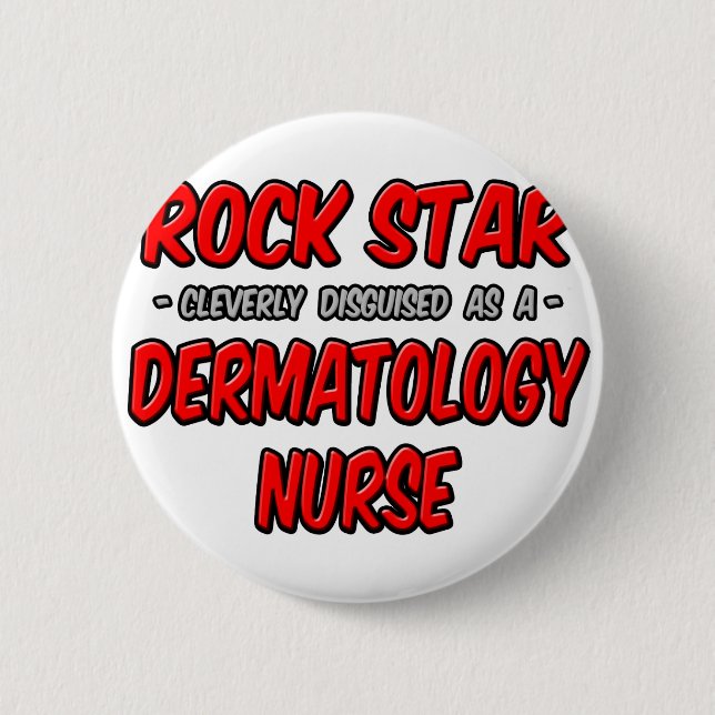Rock Star .. Dermatology Nurse 2 Inch Round Button (Front)