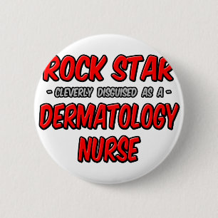 Rock Star .. Dermatology Nurse 2 Inch Round Button