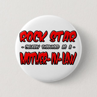 Rock Star...Mother-In-Law 2 Inch Round Button