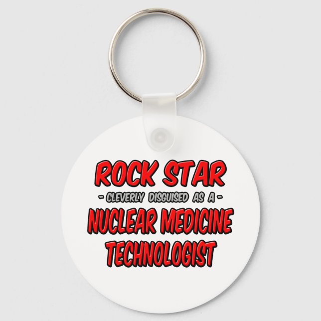 Rock Star .. Nuclear Medicine Technologist Keychain (Front)