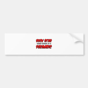 Rock Star...Paramedic Bumper Sticker