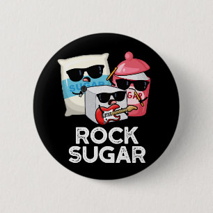 Rock Sugar Funny Food Pun Dark BG 2 Inch Round Button