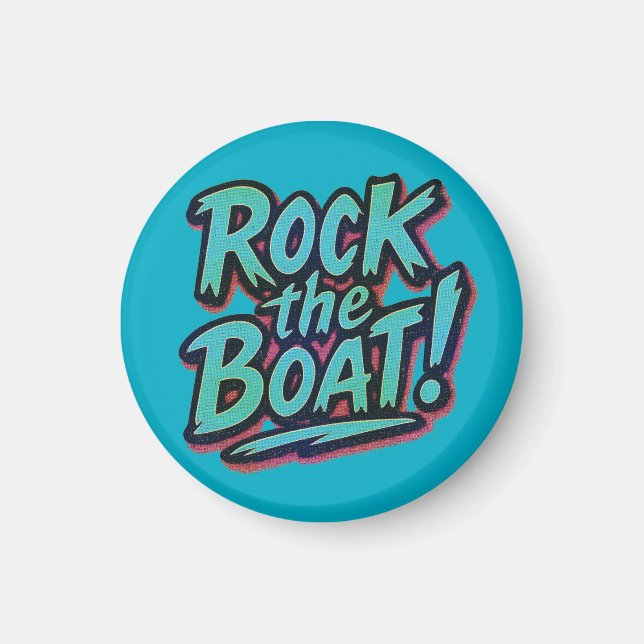 Rock the Boat Magnet (Front)