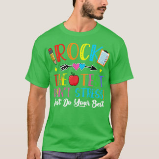 Rock The Test Day Teaching Dont Stress Do Your Bes T-Shirt
