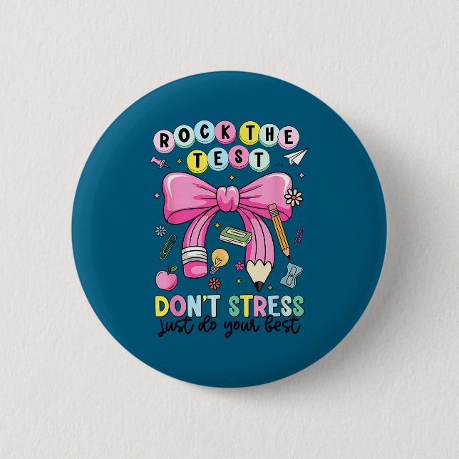 Rock the test don't stress do teacher testing 2 inch round button (Front)