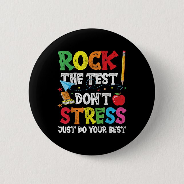 Rock The Test Dont Stress Just Do Your Best  2 Inch Round Button (Front)