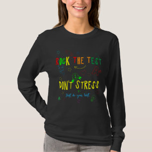 Rock The Test Don't Stress Test Day Teacher Classr T-Shirt