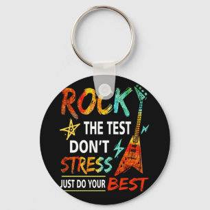 Rock The Test Dont Stress Test Day Testing Day Keychain