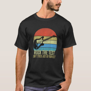 Rock The Test Dont Stress Test Day  Testing Day Te T-Shirt