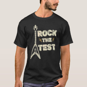 Rock The Test Guitar Teacher Test Day Testing Day T-Shirt