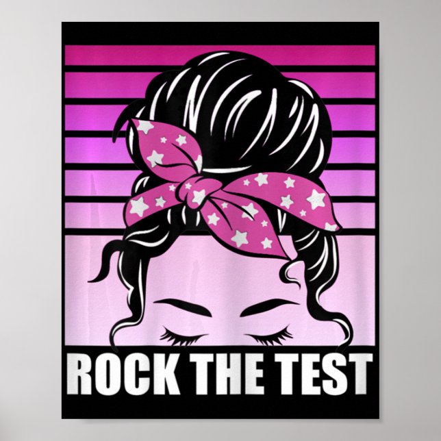 Rock The Test Messy Bun Teacher Test Day Testing D Poster (Front)