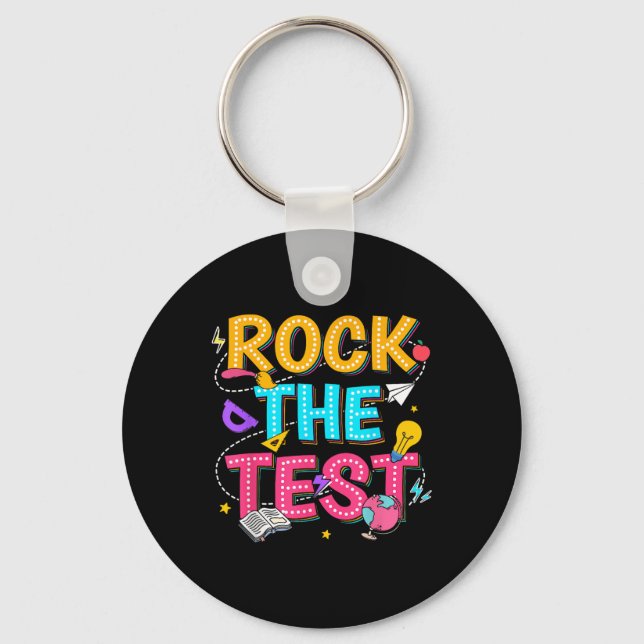 Rock The Test Motivational Testing Day For Teacher Keychain (Front)