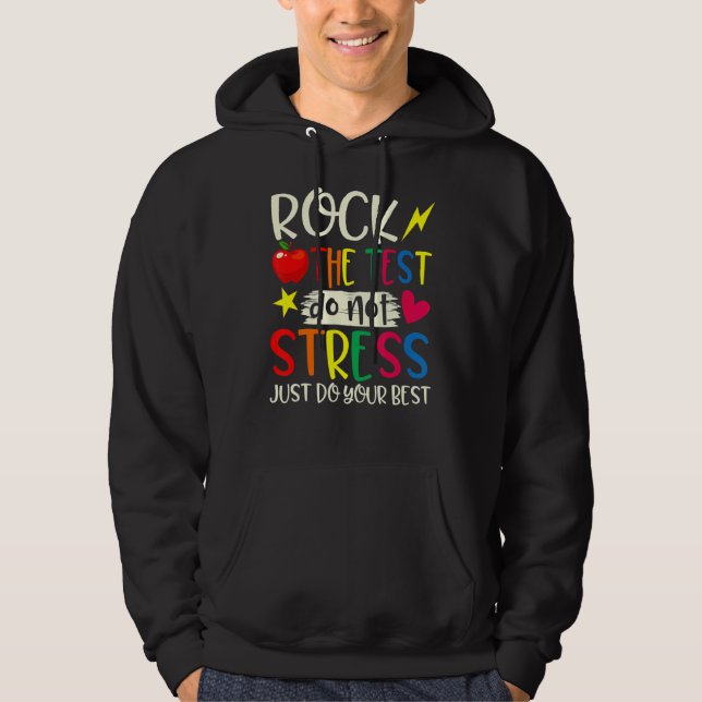 Rock The Test  Teacher Test Day Testing Day Studen Hoodie (Front)