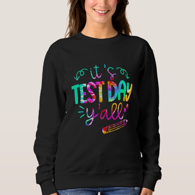 Rock The Test  Teacher Test Day Testing Day Studen Sweatshirt (Front)