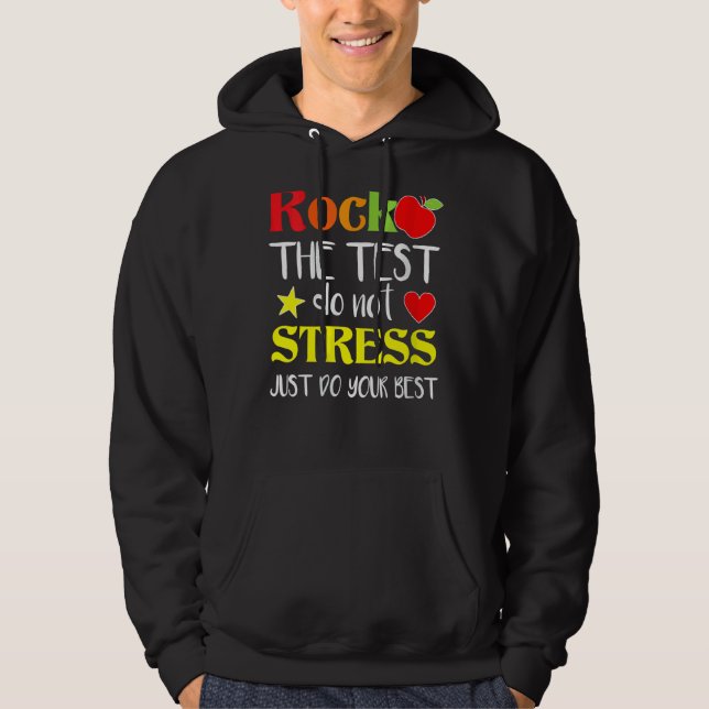 Rock The Test Teacher Test Day Testing Day  Teache Hoodie (Front)