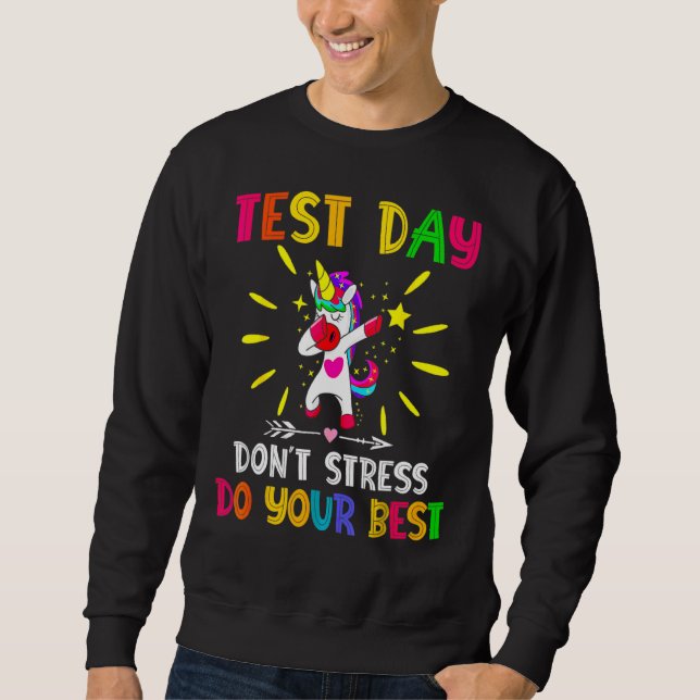 Rock The Test Teacher Test Day Testing Day  Teache Sweatshirt (Front)