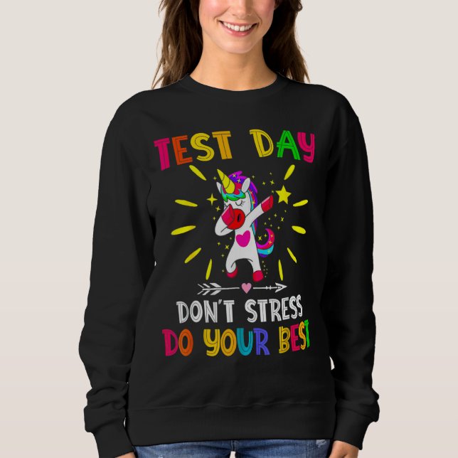 Rock The Test Teacher Test Day Testing Day  Teache Sweatshirt (Front)