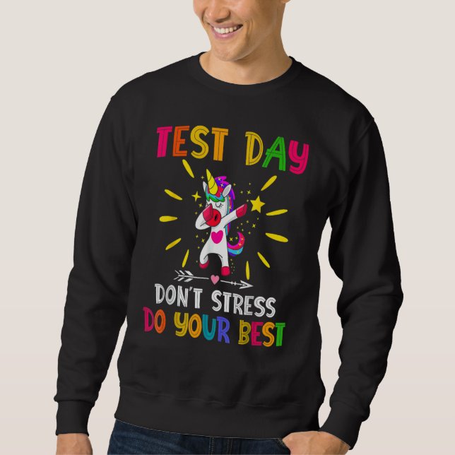 Rock The Test Teacher Test Day Testing Day  Teache Sweatshirt (Front)