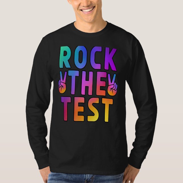 Rock The Test Teacher Test Day Testing Day  Teache T-Shirt (Front)