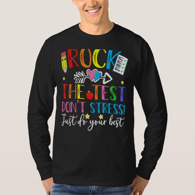 Rock The Test Teacher Test Day Testing Day  Teache T-Shirt (Front)