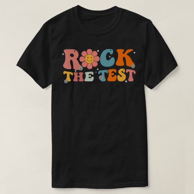 Rock The Test Teacher Test Day Testing Day Teacher T-Shirt (Design Front)