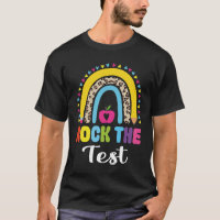 Rock The Test Test Day Teacher Testing Da T-Shirt-