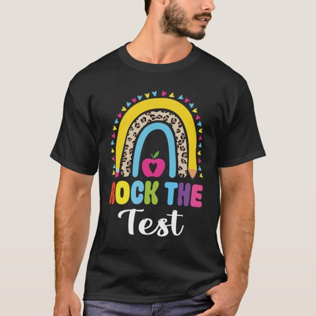 Rock The Test Test Day Teacher Testing Da T-Shirt- T-Shirt (Front)