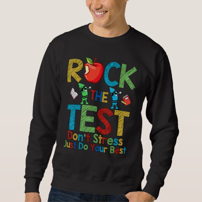 Rock The Test Test Day Teacher Testing Day Dabing  Sweatshirt (Front)