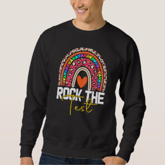 rock the test test day teacher testing day rainbow sweatshirt