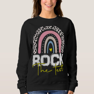 Rock The Test Test Day Teacher Testing Day Rainbow Sweatshirt