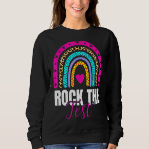 Rock The Test Test Day Teacher Testing Day Rainbow Sweatshirt