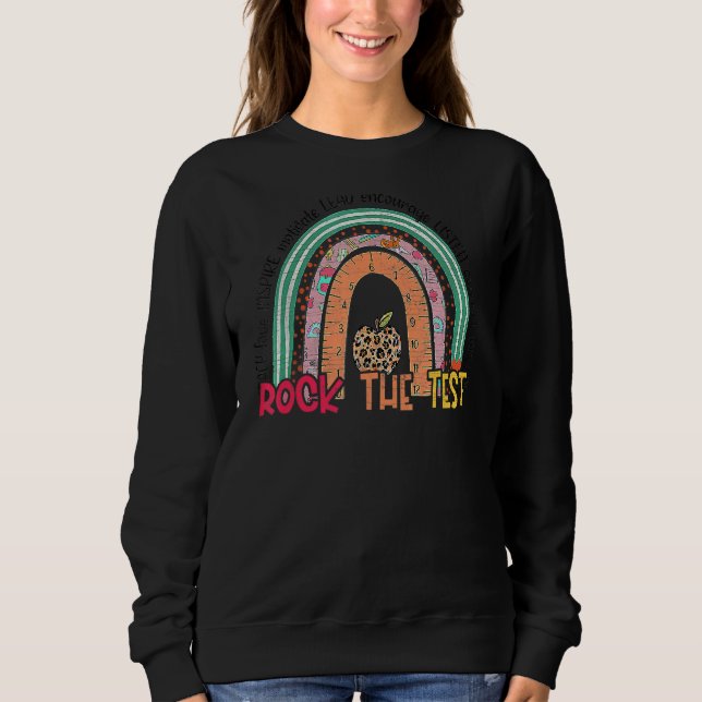 Rock The Test Test Day Teacher Testing Day Rainbow Sweatshirt (Front)