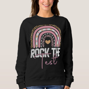 Rock The Test Test Day Teacher Testing Day Rainbow Sweatshirt