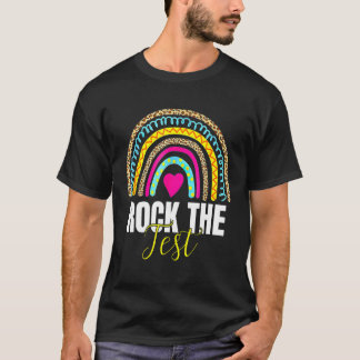 Rock The Test Test Day Teacher Testing Day Rainbow T-Shirt