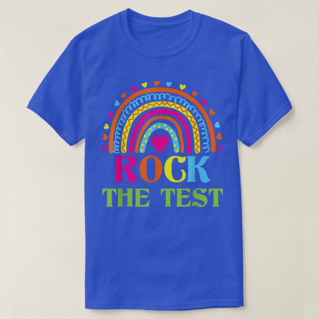 Rock The Test Test Day Teacher Testing Day Rainbow T-Shirt (Design Front)