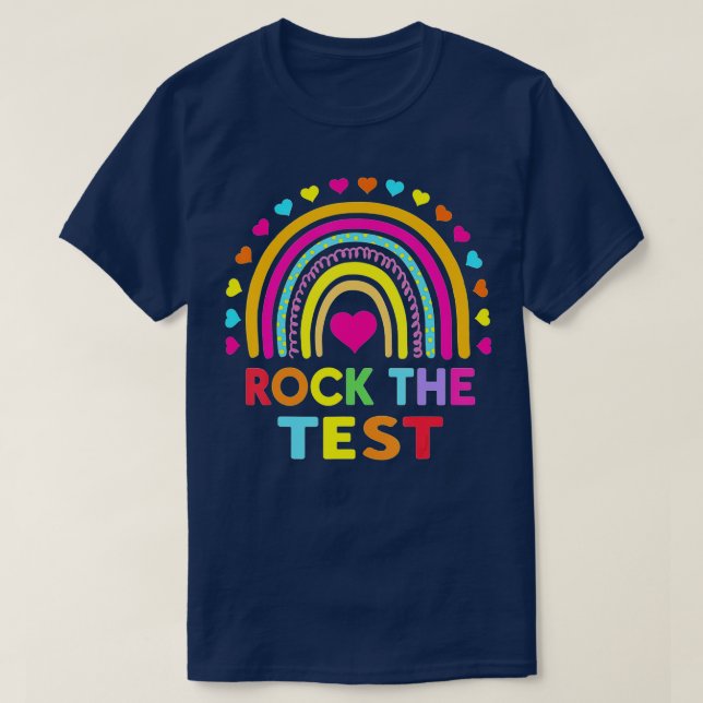Rock The Test Test Day Teacher Testing Day Rainbow T-Shirt (Design Front)